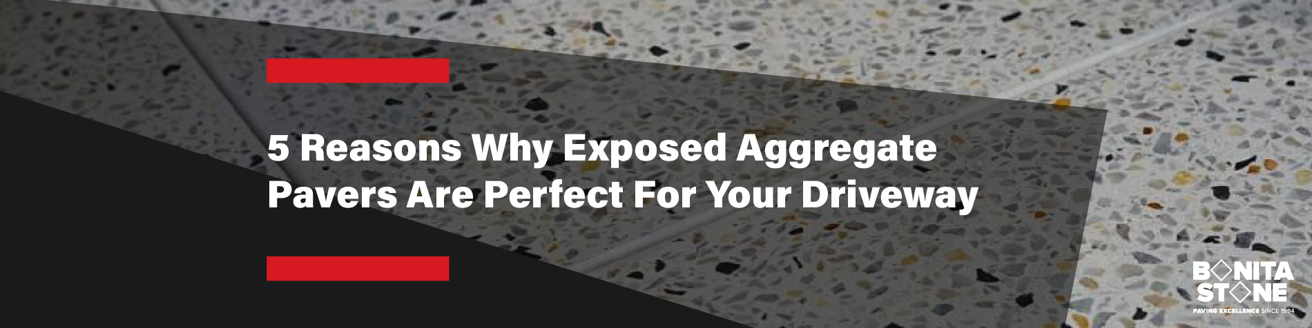 5-reasons-why-exposed-aggregate-pavers-blog-banner