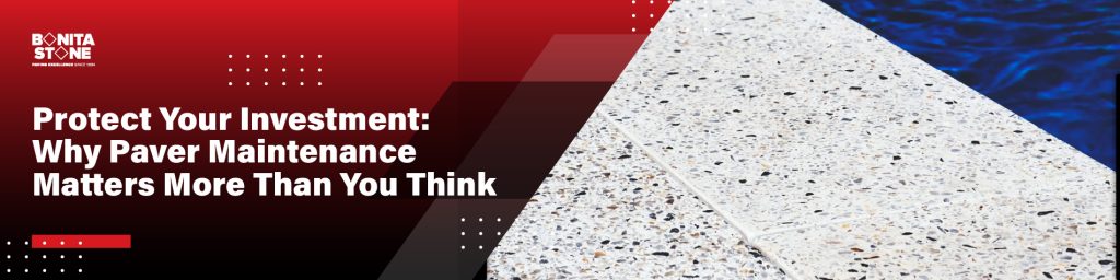 Protect Your Investment - Why Paver Maintenance Matters More Than You Think-80