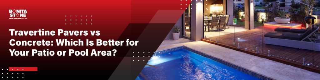 travertine pavers vs concrete blog banner-80